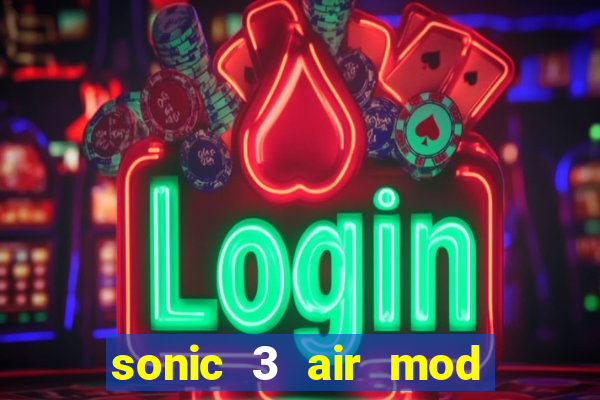 sonic 3 air mod extra slot shadow